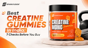 Best Creatine Gummies in India: What to Check Before You Buy in 2026